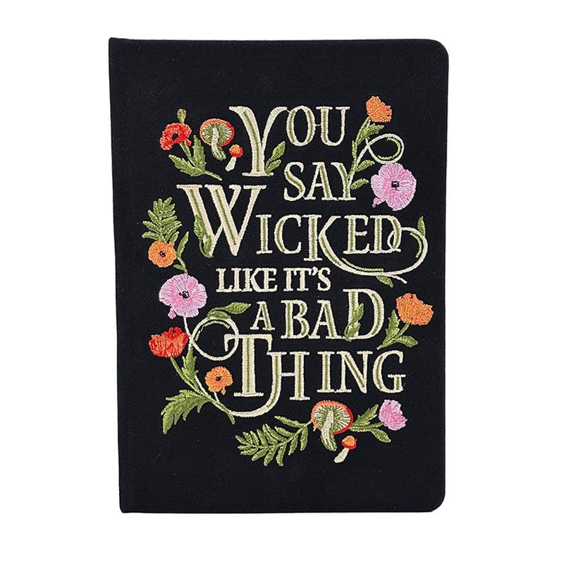 You Say Wicked Like it's a Bad Thing Embroidered Journal